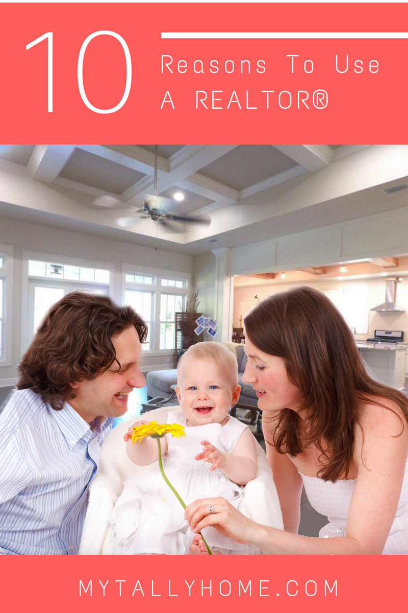 10 Reasons Why You Need A REALTOR®